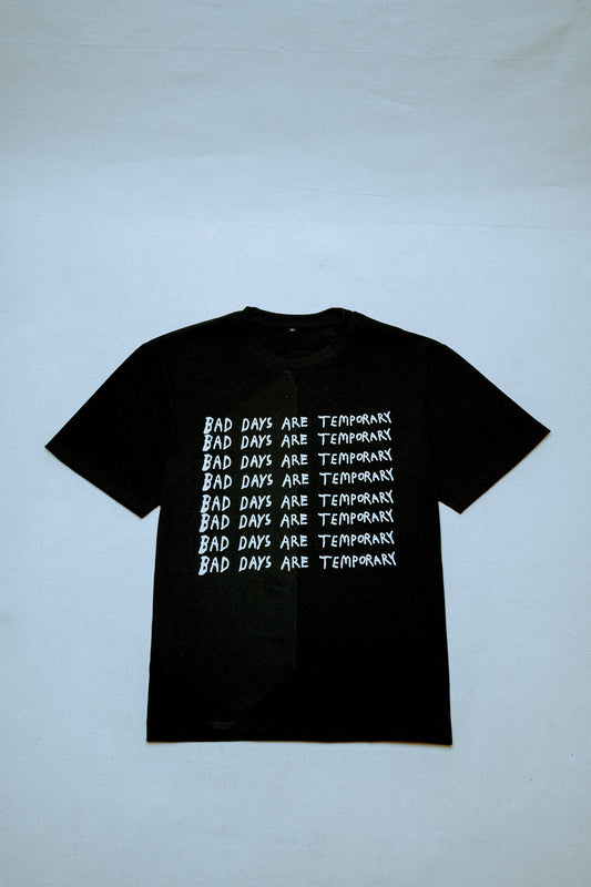 "BAD DAYS ARE TEMPORARY" Shirt in Black