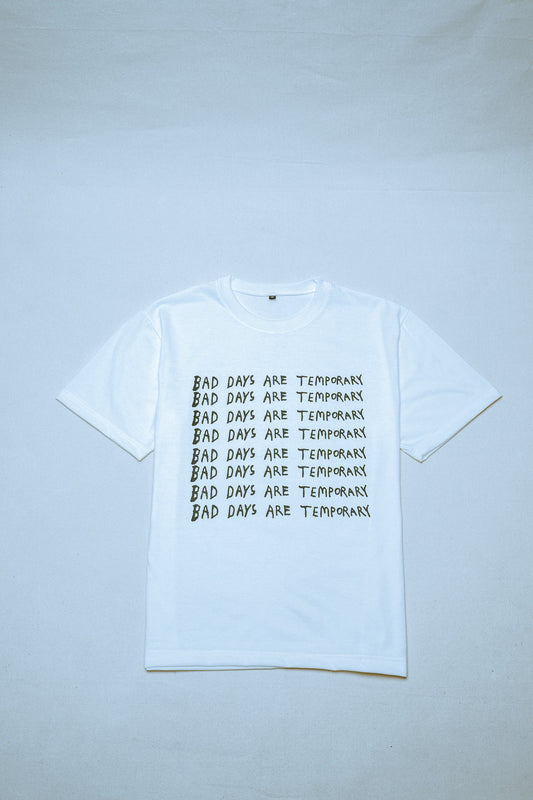 "BAD DAYS ARE TEMPORARY" Shirt in White