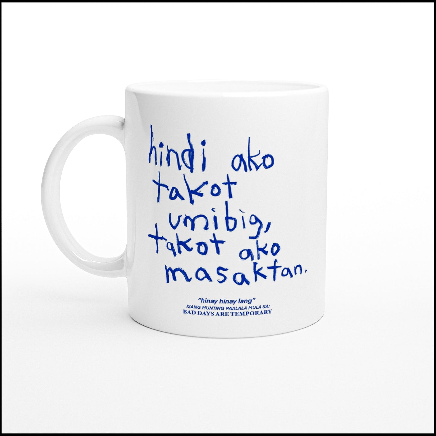 "Hindi ako takot umibig, Takot akong masaktan" Mug